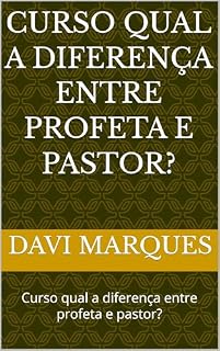 Livro Curso qual a diferença entre profeta e pastor?: Curso qual a diferença entre profeta e pastor?
