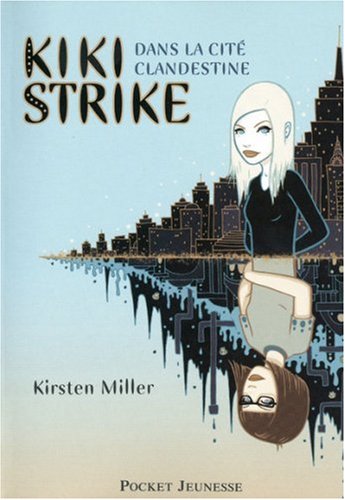 Kiki Strike, Tome 1 (French Edition)