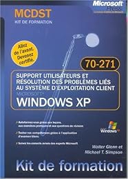 Support utilisateurs et résolution des problèmes liés au système d'exploitation client Microsoft Windows  XP