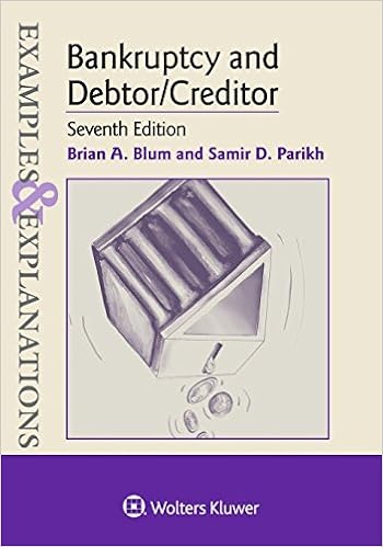 Examples & Explanations for Bankruptcy and Debtor/Creditor Examples & Explanations for Bankruptcy and Debtor/Creditor