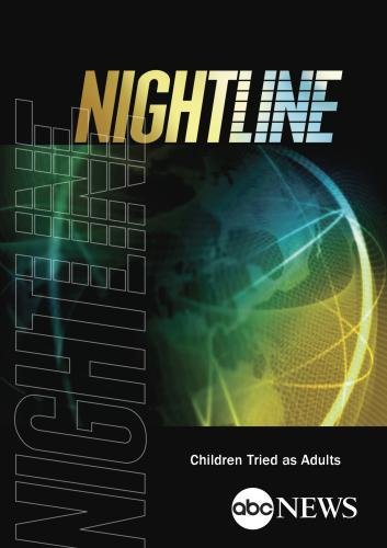 ABC News Nightline Children Tried as Adults ABC News Nightline Children Tried as Adults