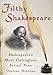 Filthy Shakespeare: Shakespeare's Most Outrageous Sexual Puns