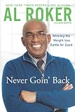 Never Goin' Back: Winning the Weight Loss Battle For Good by