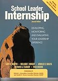 School Leader Internship: Developing, Monitoring and Evaluating Your Leadership Experience, Gary Martin, William Wright, Arnold Danzig, Richard Flanary, Fred Brown, 1596670096