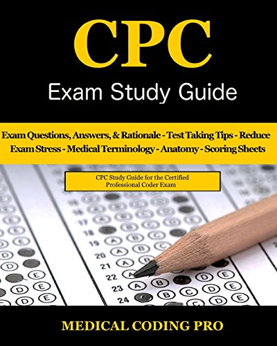 [Read] CPC Exam Study Guide - 2018 Edition: 150 CPC Practice Exam Questions, Answers, Full Rationale, Medic EPUB