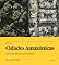 Livro Cidades Amazônicas: Uma ética urbana para a floresta (GáveaLab Action Tank - Urbanismo Vivo e Contemporâneo)