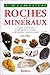 Roches et minéraux, le guide visuel le plus complet de 500 spécimens de roches et de minéraux à by 