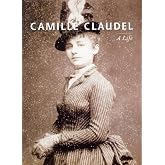 CAMILLE CLAUDEL: A Life