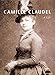 CAMILLE CLAUDEL: A Life by Odile Ayral-Clause