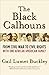 The Black Calhouns: From Civil War to Civil Rights with One African American Family by Gail Lumet Buckley