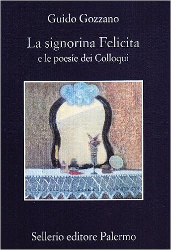 Guido Gozzano - La signorina Felicita e le poesie dei Colloqui (2001)