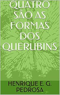 Livro QUATRO SÃO AS FORMAS DOS QUERUBINS