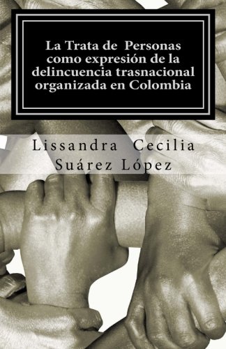 La Trata de Personas como expresión de la delincuencia trasnacional organizada en Colombia (Spanish