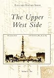 The Upper West Side (Postcard History) by Michael V. Susi
