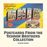 Greetings From Ohio (Postcards from the Tichnor Brothers Collection Book 1) by Richard Jensen