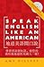 Speak English Like an American for Native Chinese Speakers