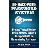 The Hack-Proof Password System: Protect Yourself Online With a Memory Expert's In-Depth Guide to Remembering Passwords