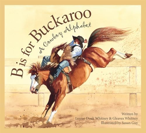B is for Buckaroo: A Cowboy Alphabet (Sports): Whitney, Louise