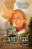 The Zion Trail (Promised Valley Book 1) by Marsha Ward