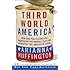 Third World America: How Our Politicians Are Abandoning the Middle Class and Betraying the American Dream
