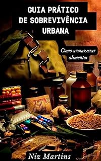 Livro Guia Prático de Sobrevivência Urbana : Como armazenar alimentos