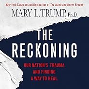 The Reckoning: Our Nation's Trauma and Finding a Way to 
