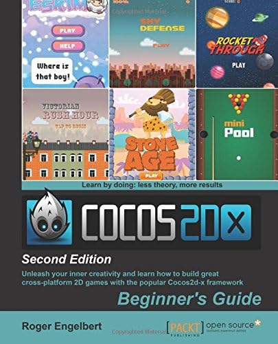 Cocos2d-x by Example: Beginner's Guide: Unleash Your Inner Creativity and Learn How to Build Great Cross-Platform 2D Games with the Popular Cocos2d-x Framework: Beginner's Guide - Second Edition