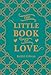 The Little Book of Love by Kahlil Gibran, Suheil Bushrui