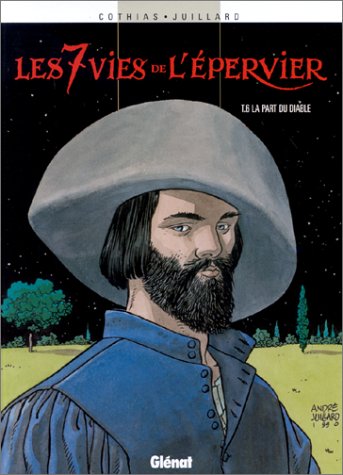 Les Sept Vies de l'épervier, tome 6 : La Part du diable by André Juillard, Patrick Cothias