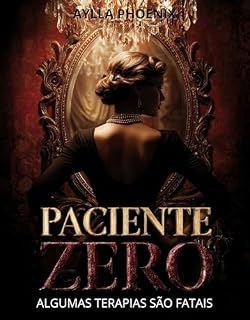 Livro Paciente Zero : Algumas Terapias São Fatais: Thriller Psicológico Sensual