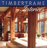 Timberframe Interiors by Dick Pirozzolo, Linda Corzine