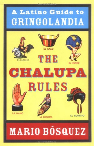 The Chalupa Rules by Mario Bosquez