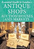 Front cover for the book Essential Guide to London's Antique Shops, Auction by Michael Leech