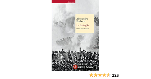 Amazon Com La Battaglia Storia Di Waterloo Economica Laterza Vol 371 Italian Edition Ebook Barbero Alessandro Kindle Store