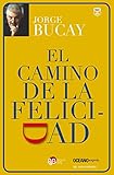 El camino de la felicidad (Spanish Edition)