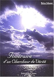 Itinéraire d'un chercheur de vérité