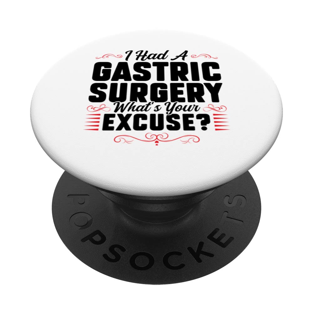 i had a gastric surgery hat's your excuse? gastric recovery PopSockets Swappable PopGrip