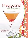 Preggatinis&trade;: Mixology For The Mom-To-Be