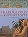 The Hieroglyphs of Ancient Egypt by 