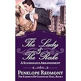 The Lady And The Rake: A Scandalous Arrangement (The Eardleys Of Gostwicke Hall Book 1)