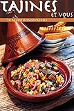 Tajines et vous : 50 recettes faciles (French Edition) by Aziza Benchabane