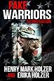 Fake Warriors (Second Edition): Identifying, Exposing, and Punishing Those Who Falsify Their Military Service