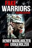Fake Warriors (Second Edition): Identifying, Exposing, and Punishing Those Who Falsify Their Military Service