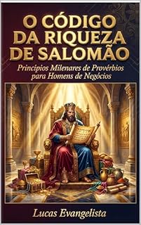 Livro O Código da Riqueza de Salomão: Princípios Milenares de Provérbios para Homens de Negócios