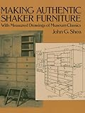 Making Authentic Shaker Furniture: With Measured Drawings of Museum Classics (Dover Woodworking)