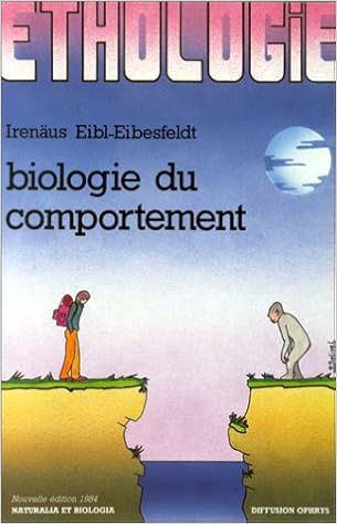 Amazon Com Ethologie Biologie Du Comportement 9782708005327 Eibl Eibesfeldt Irenaus Books