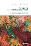 Traité de l'agression sexuelle: Théories explicatives, évaluation et traitement des agresseurs se by Thierry H. Pham, Franca Cortoni