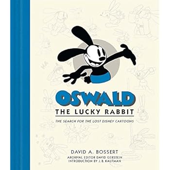 Download Oswald the Lucky Rabbit: The Search for the Lost Disney Cartoons (Disney Editions Deluxe)