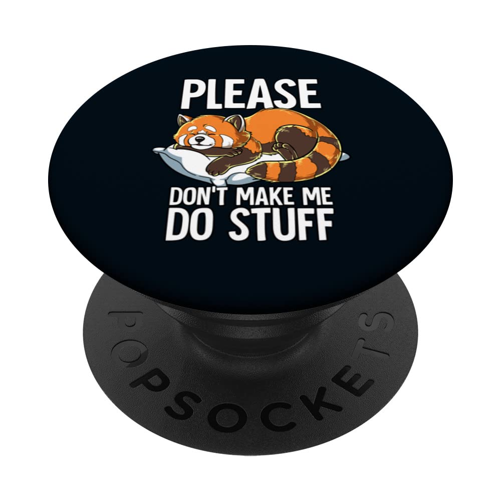 Please Dont Make Me Do Stuff Red Panda PopSockets Swappable PopGrip