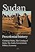 Sudan History, Precolonial history: Christian Nubia, The Coming of Islam, The Arabs, Government, Politics, Economy.
